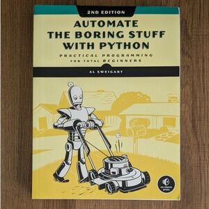 Automate the Boring Stuff‎ with Python 2nd Edition Sweigart No Starch Press 2020